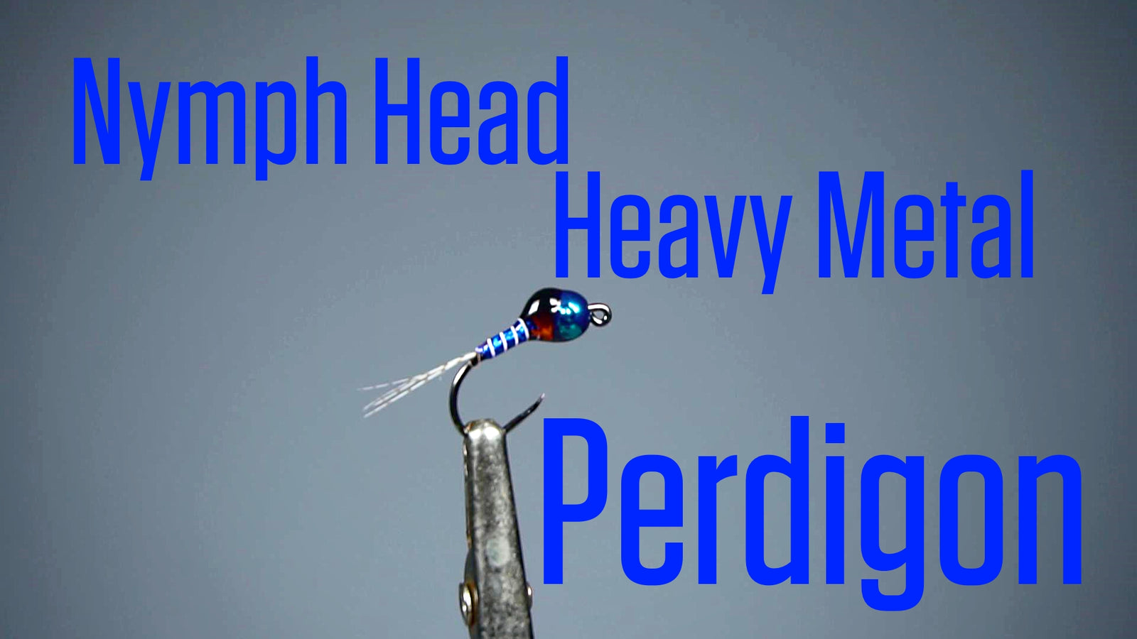 Fly Tying Tutorial: The Nymph-Head Heavy Metal Perdigon