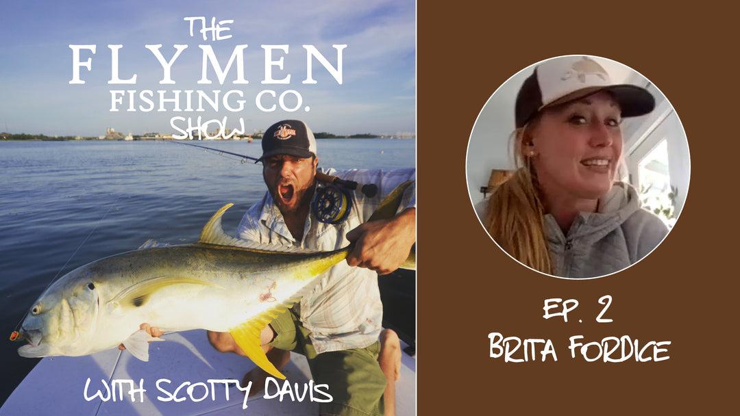 Ep. 2 | The Flymen Fishing Co. Show w/ Scotty Davis – Cutthroat, Kings, & Coffee With Brita Fordice