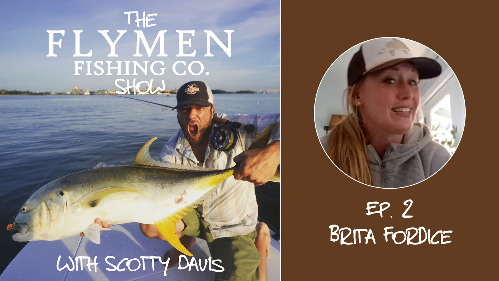 Ep. 2 | The Flymen Fishing Co. Show w/ Scotty Davis – Cutthroat, Kings, & Coffee With Brita Fordice