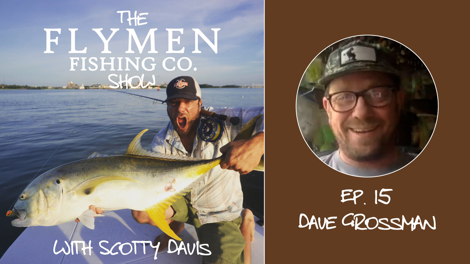 Ep. 15 | The Flymen Fishing Co. Show w/ Scotty Davis – Southern Culture on the Fly With Dave Grossman