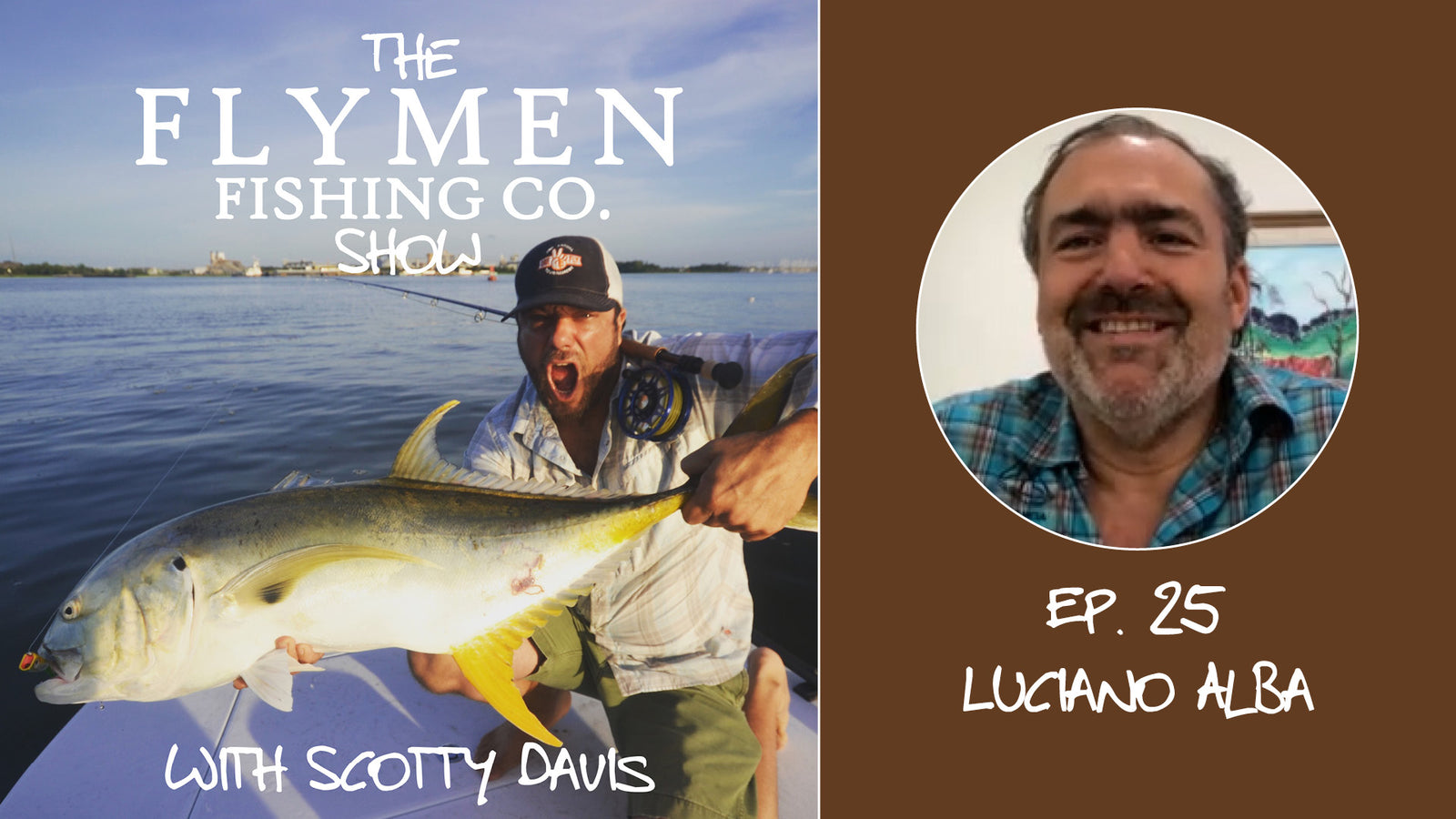 Ep. 25 | The Flymen Fishing Co. Show w/ Scotty Davis – Fly Fishing Argentina With Luciano Alba