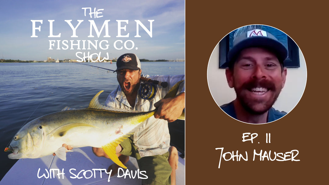 Ep. 11 | The Flymen Fishing Co. Show w/ Scotty Davis – Fly Fishing the Crystal Coast With John Mauser