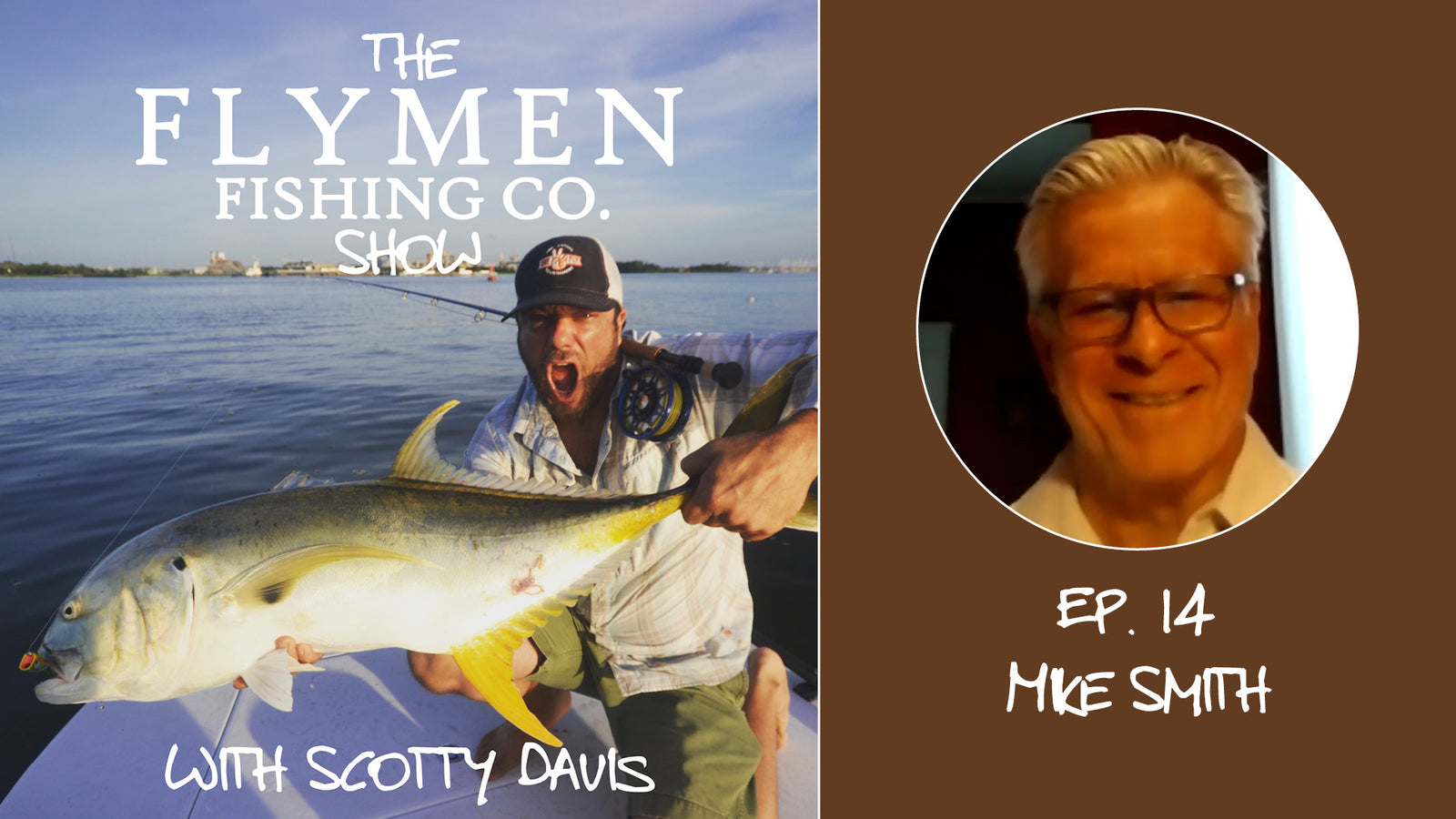 Ep. 14 | The Flymen Fishing Co. Show w/ Scotty Davis – Fly Fishing The Bahamas & The New River With Mike Smith