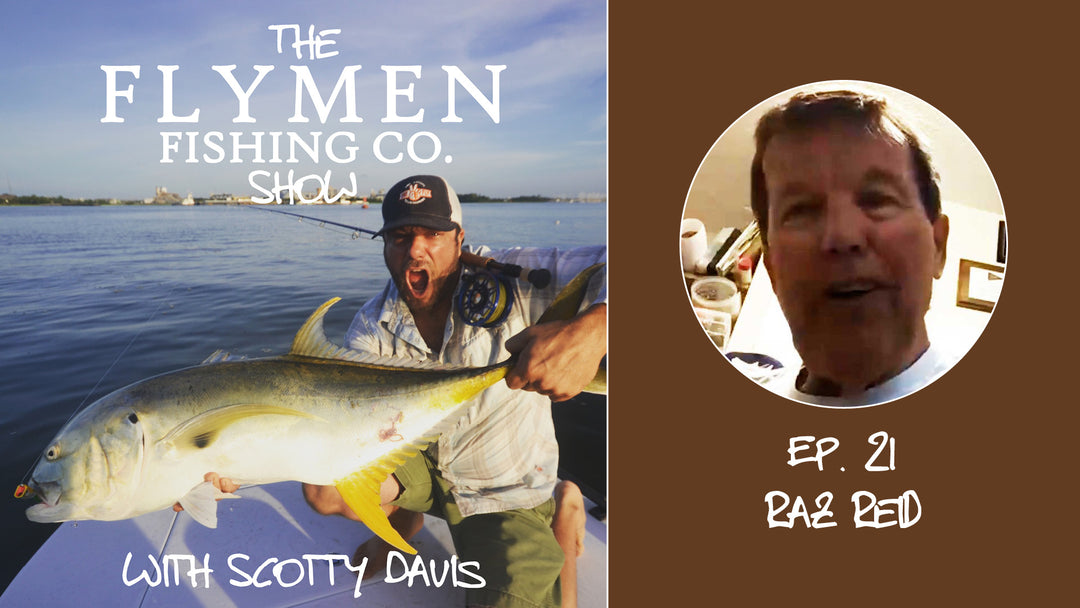 Ep. 21 | The Flymen Fishing Co. Show w/ Scotty Davis – Tennis, Trout, and Tarpon With Raz Reid
