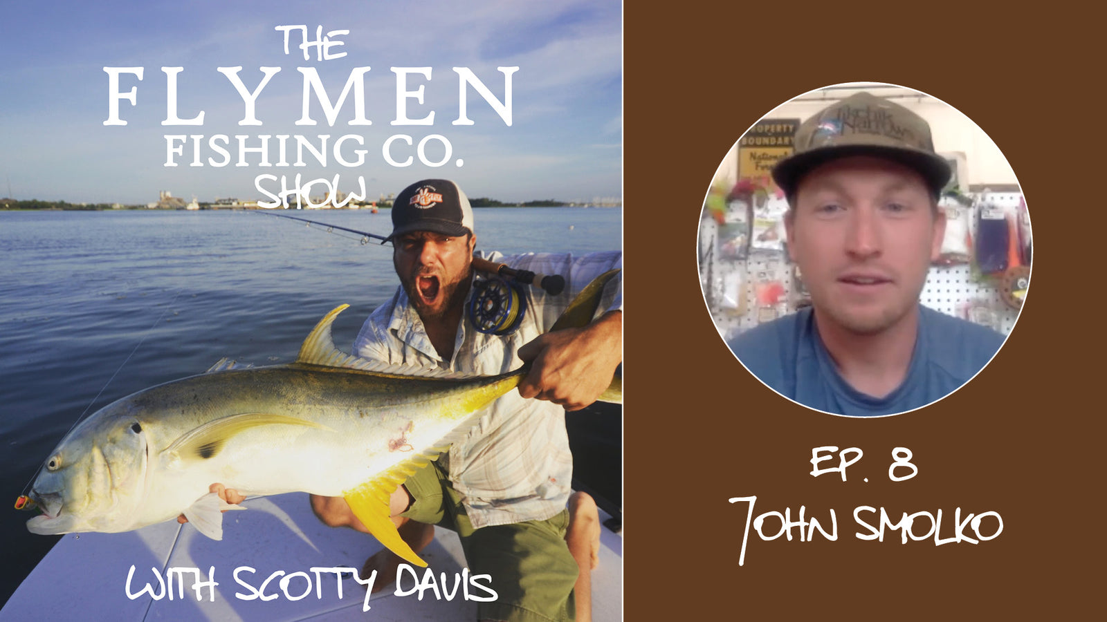 Ep. 8 | The Flymen Fishing Co. Show w/ Scotty Davis – Guiding in the Wild With John Smolko