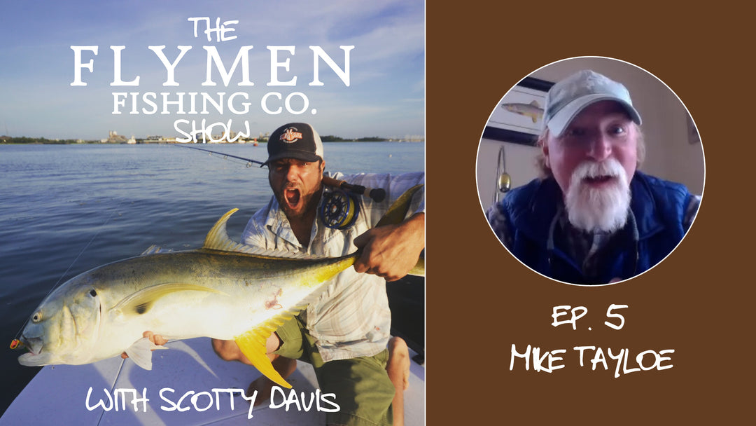 Ep. 5 | The Flymen Fishing Co. Show w/ Scotty Davis – Remote Fly Fishing First Aid With Mike Tayloe