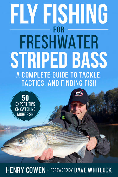 NEW Book – Fly Fishing for Freshwater Striped Bass: A Complete Guide To Tackle, Tactics, and Finding Fish by Henry Cowen