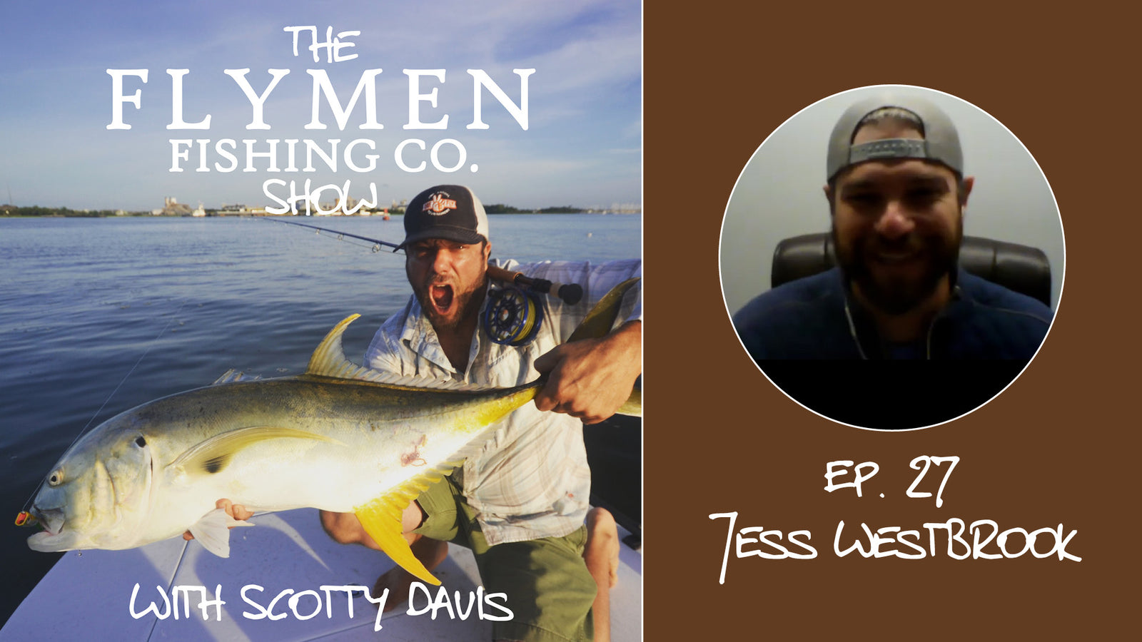 Ep. 27 | The Flymen Fishing Co. Show w/ Scotty Davis – The Mayfly Project With Jess Westbrook