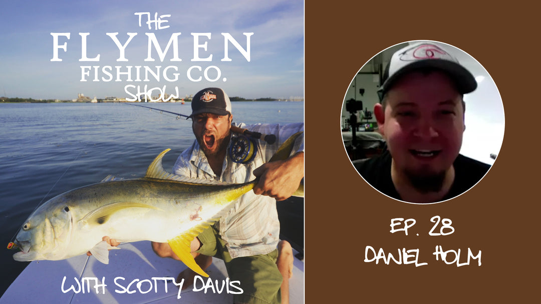 Ep. 28 | The Flymen Fishing Co. Show w/ Scotty Davis – Nordic Fly Fishing With Daniel Holm