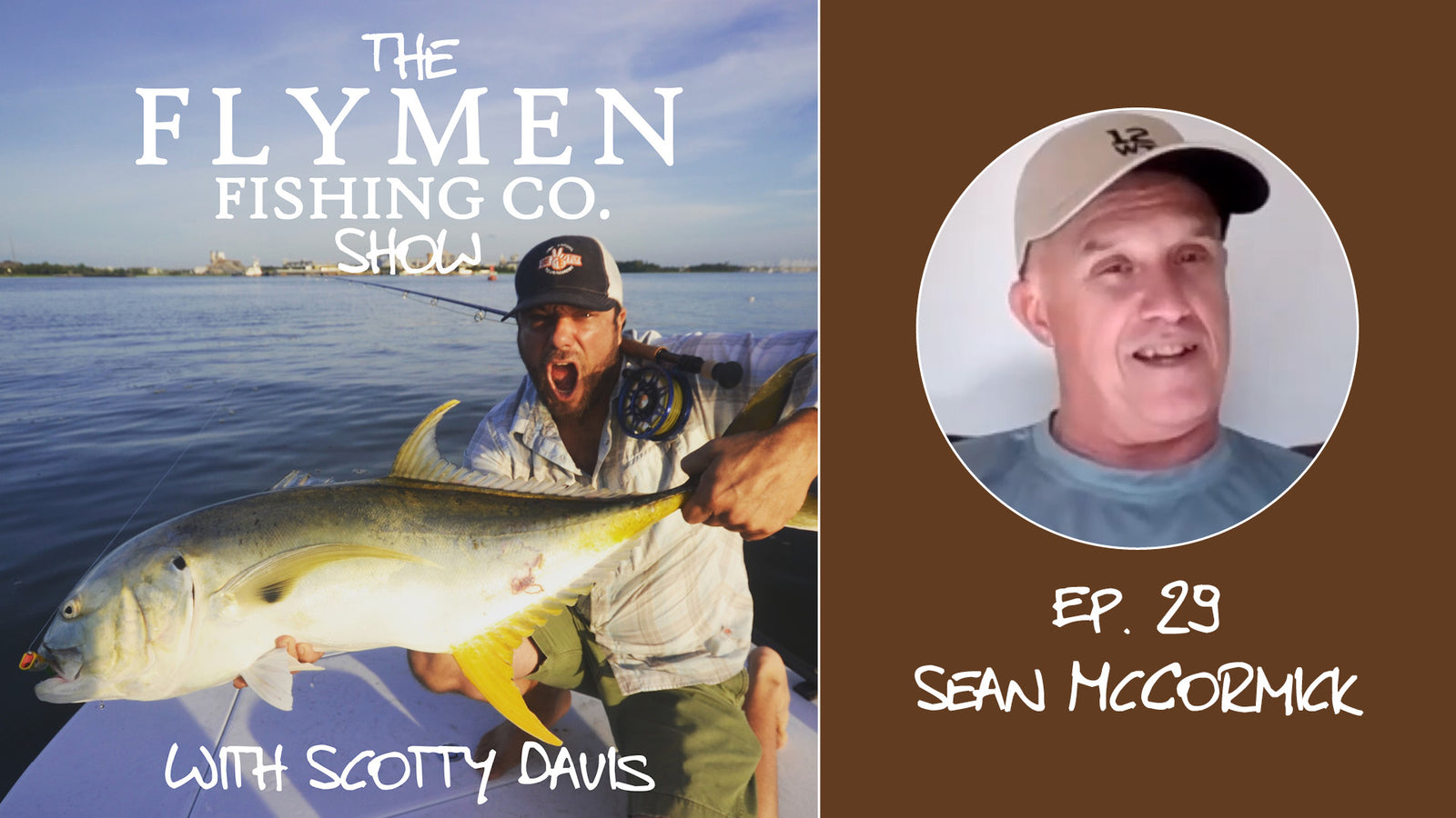 Ep. 29 | The Flymen Fishing Co. Show w/ Scotty Davis – Fly Fishing Maine With Sean McCormick