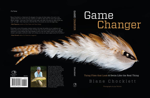 NEW Book – Game Changer: Tying Flies that Look & Swim Like the Real Thing by Blane Chocklett